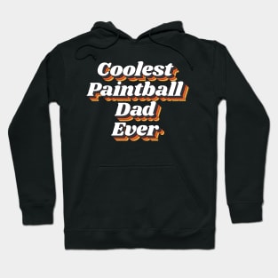 Coolest Paintball Dad Ever Hoodie